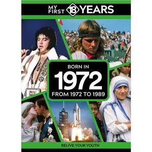 My First 18 Years  Born in 1972 by TDM Publishing