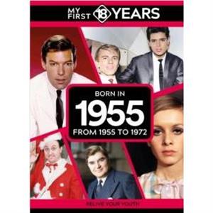 My First 18 Years  Born in 1955 by TDM Publishing