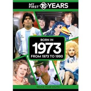 My First 18 Years  Born in 1973 by TDM Publishing