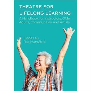 Theatre for Lifelong Learning by Linda Lau