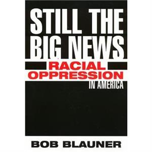 Still The Big News by Bob Blauner