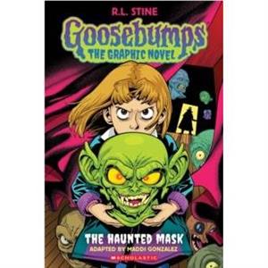 Goosebumps Graphix The Haunted Mask by R.L. Stine