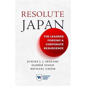 Resolute Japan by Michael Useem