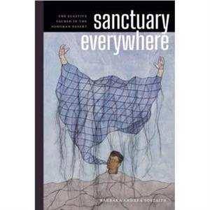 Sanctuary Everywhere by Barbara Andrea Sostaita