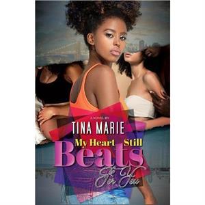 My Heart Still Beats for You by Tina Marie