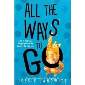 All the Ways to Go by Jessie Janowitz