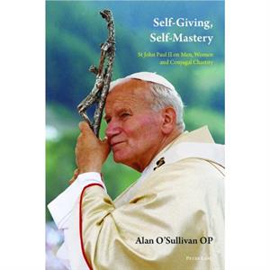 SelfGiving SelfMastery by Alan OSullivan OP