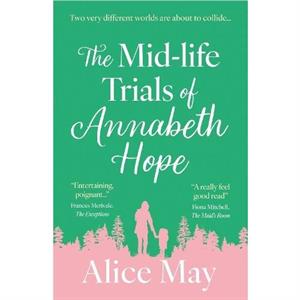 The Midlife Trials of Annabeth Hope by Alice May