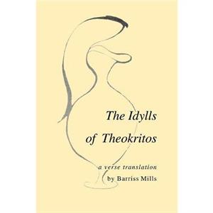 The Idylls of Theokritos by Mills