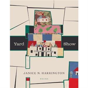 Yard Show by Janice N. Harrington