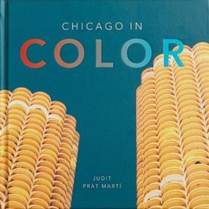 Chicago in Color by Judit Prat Mart