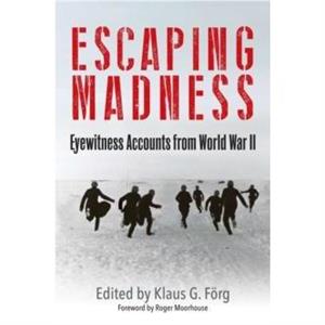 Escaping Madness by Klaus G Forg