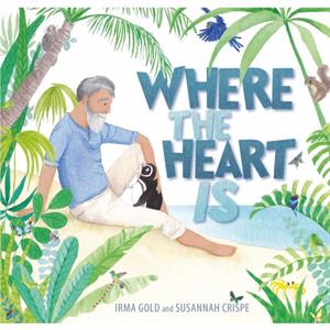 Where the Heart Is by Irma Gold