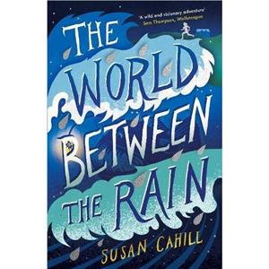 The World between the Rain by Susan Cahill