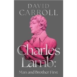 Charles Lamb Man and Brother First by David Carroll