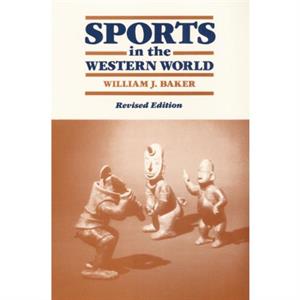 Sports in the Western World by William J. Baker