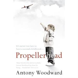 Propellerhead by Antony Woodward