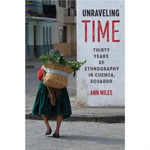 Unraveling Time by Ann Miles