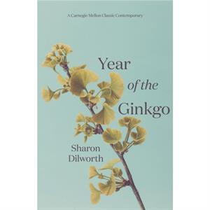 Year of the Ginkgo by Sharon Dilworth