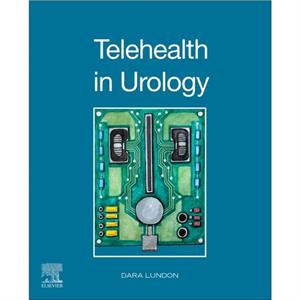 Telehealth in Urology by Lundon & Dara & MD MBA PhD Director of Clinical Trials & Innovation & Assistant Professor of Urology & Icahn School of Medicine at Mount Sinai & New York & New York