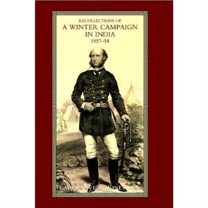 Recollections of a Winter Campaign in India 185758 by Oliver J. Jones