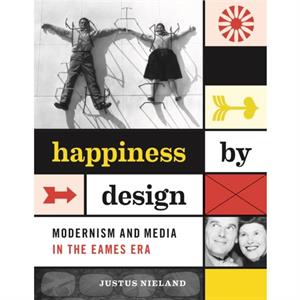 Happiness by Design by Justus Nieland