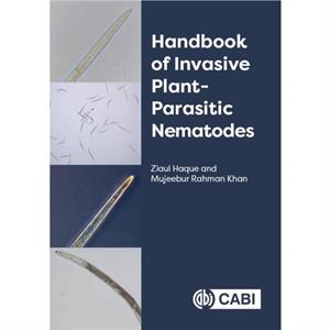 Handbook of Invasive Plantparasitic Nematodes by Khan & Dr Mujeebur Rahman Aligarh Muslim University & India