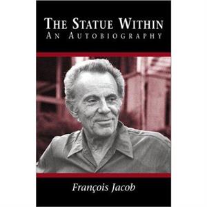 The Statue within by Francois Jacob