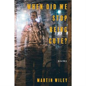 When Did We Stop Being Cute by Nico Amador