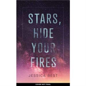 Stars Hide Your Fires by Jessica Best