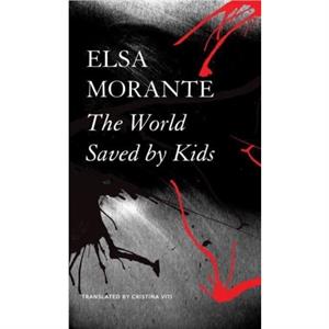 The World Saved by Kids  And Other Epics by Cristina Viti