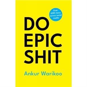 Do Epic Shit by Ankur Warikoo