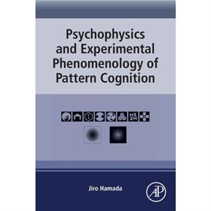 Psychophysics and Experimental Phenomenology of Pattern Cognition by Hamada & Jiro Hokkaido University & Babayama & Hachimancho & Tokushima & Japan