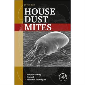 House Dust Mites by de Boer & Rob Entomological Researcher and Retired Professor & University of Amsterdam & The Netherlands