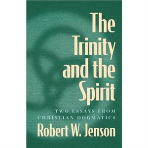 The Trinity and the Spirit by Robert W. Jenson