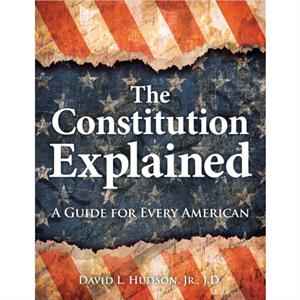 The Constitution Explained by Hudson & David L. & JD