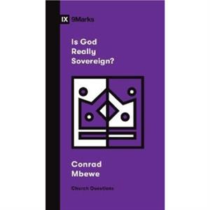Is God Really Sovereign by Conrad Mbewe
