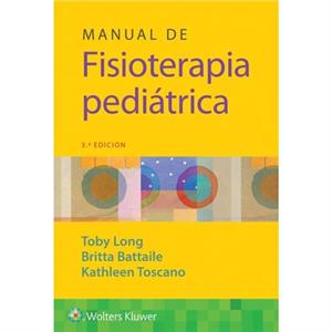 Manual de fisioterapia pediatrica by Toby Long