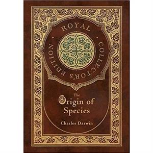 The Origin of Species Royal Collectors Edition Annotated Case Laminate Hardcover with Jacket by Charles Darwin