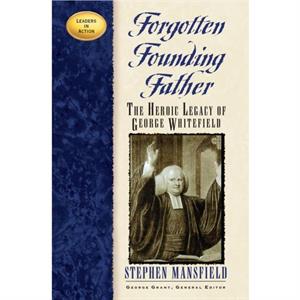 Forgotten Founding Father by Stephen Mansfield