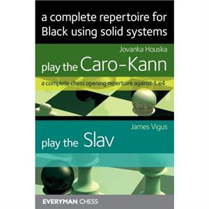 A Complete Repertoire for Black using solid systems by Jovanka Houska