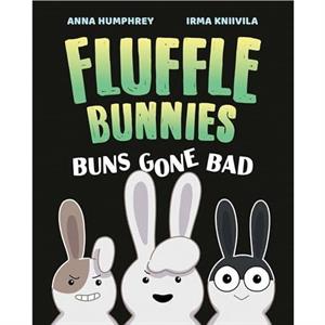 Buns Gone Bad fluffle Bunnies Book 1 by Irma Kniivila