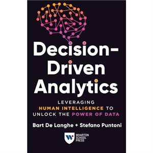 DecisionDriven Analytics by Stefano Puntoni