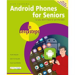 Android Phones for Seniors in easy steps by Nick Vandome