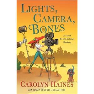 Lights Camera Bones by Carolyn Haines