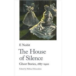 The House of Silence by E Nesbit