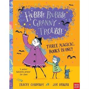 Hubble Bubble Granny Trouble Three Magical Books in One by Tracey Corderoy