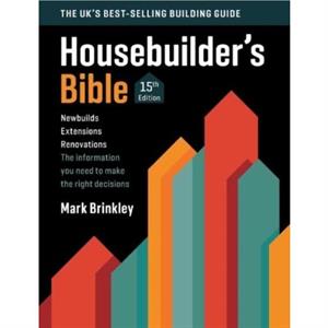 The Housebuilders Bible by Mark Brinkley