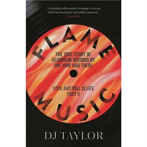 Flame Music Rock and Roll is Life Part II by D.J. Taylor