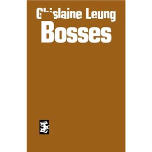 Bosses by Ghislaine Leung